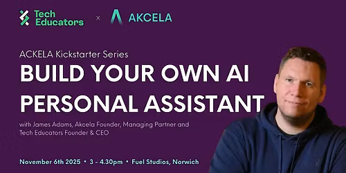 Akcela kickstarter series - Build your own AI personal assistant!