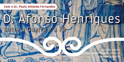 Quem \u00e9 quem no Mosteiro? D. Afonso Henriques: Entre a Guerra e a F\u00e9