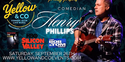 Yellow and Co. presents Comedian Henry Phillips