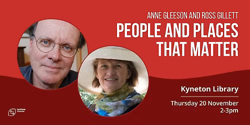 Anne Gleeson and Ross Gillett: People and places that matter