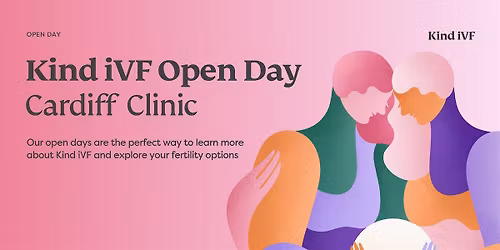 Kind iVF: Cardiff Open Day