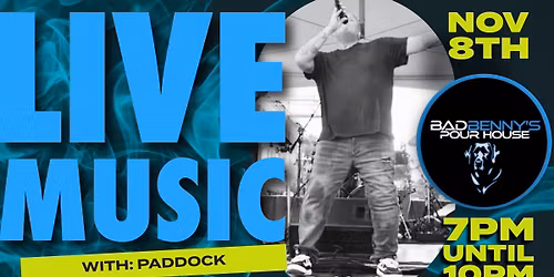 Live Music at Bad Bad Benny\u2019s Pour House with Paddock