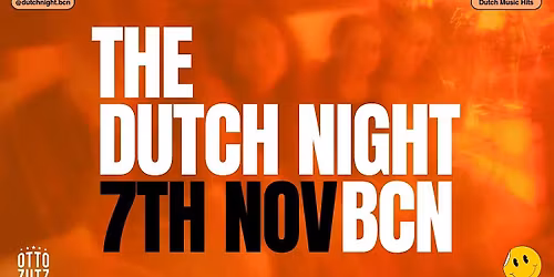 The Dutch Night BCN  - Het Eerste feest voor Nederlanders in Barcelona!