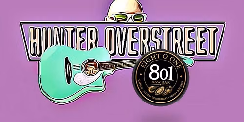 Hunter Overstreet @ 801 Raw Bar