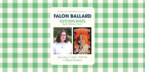 Something Wicked Release Party with Falon Ballard