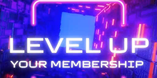 Level Up Your Membership