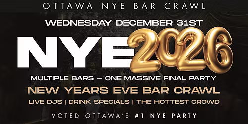 OTTAWA NEW YEAR\u2019S EVE 2026 BAR CRAWL | Ottawa NYE 2026 Event