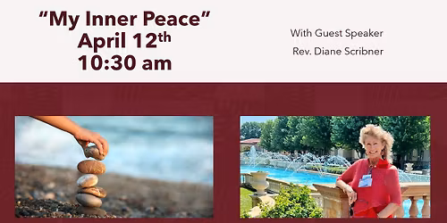 Sunday Celebration Service with Guest Speaker Rev. Diane Scribner "My Inner Peace"