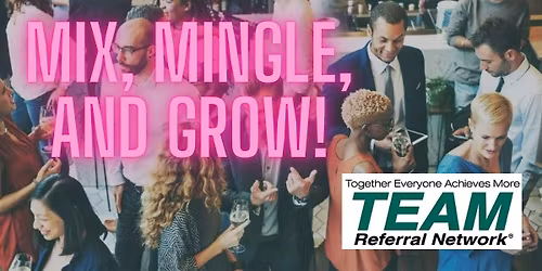Mix, Mingle & Grow: A TEAM Chapter Launch Mixer