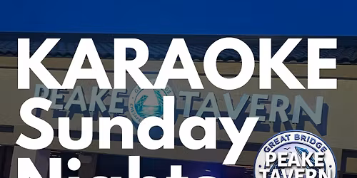 KARAOKE SUNDAYS @ Peake Tavern in Chesapeake, VA!!
