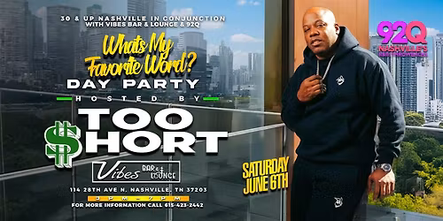 The What's My FAVORITE Word...Day Party Hosted by Too $hort