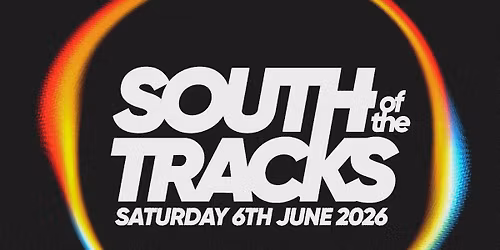 South of the Tracks All-Dayer! 