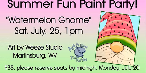"Watermelon Gnome" Paint Party, Summer Fun!