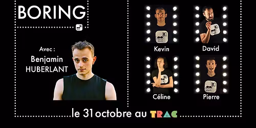 THE BORING SHOW - Spectacle d'improvisation de la BORING TEAM et leur incroyable invit\u00e9\u00b7e \ud83d\ude0e