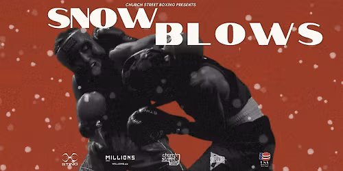 Church Street Boxing Presents "Snow Blows"