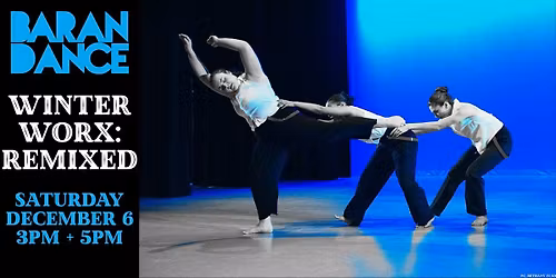 Baran Dance | WINTER WORX: REMIXED