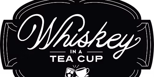 Whiskey in a Teacup 2026