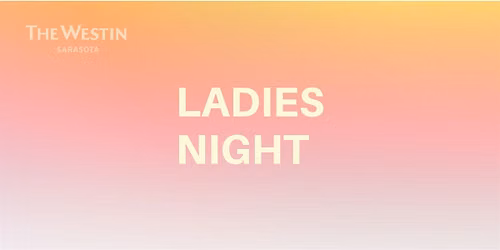 Ladies Night at The Westin Sarasota