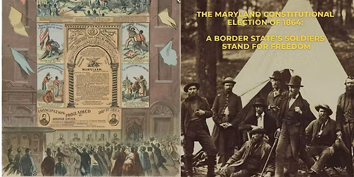 The Maryland 1864 Constitution: A Border State's Soldiers Stand for Freedom