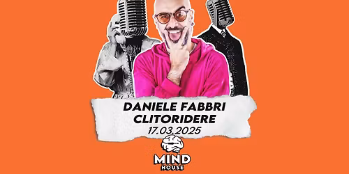 DANIELE FABBRI CON "CLITORIDERE" @ MIND HOUSE