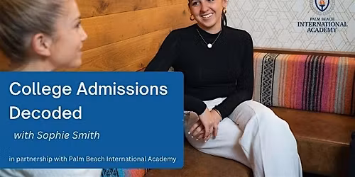 College Admissions Decoded... with Sophie