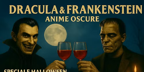 DRACULA & FRANKENSTEIN: serata Halloween con spettacolo, musica live & cocktails