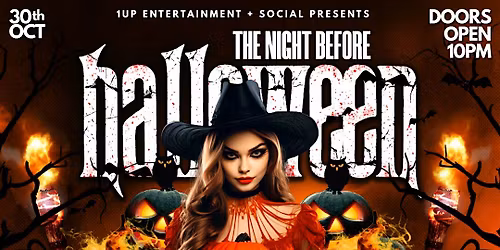 THE NIGHT BEFORE HALLOWEEN AT 1UP ENTERTAINMENT + SOCIAL