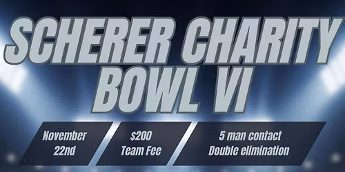 Scherer Charity Bowl VI 