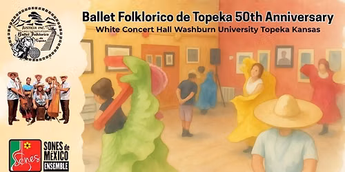 Ballet Folkl\u00f3rico de Topeka 50th Anniversary Showcase
