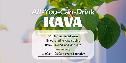 All-You-Can-Drink Kava for $15