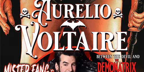 Aurelio Voltaire w\/ Mr. Fang & The Dark Tones
