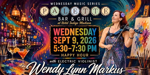 Electric Violinist Wendy Lynn Markus at Palette | Wednesday Music Series