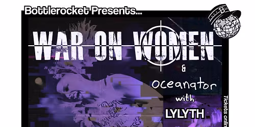 War On Women w\/ Oceanator + Lylyth at Little Giant