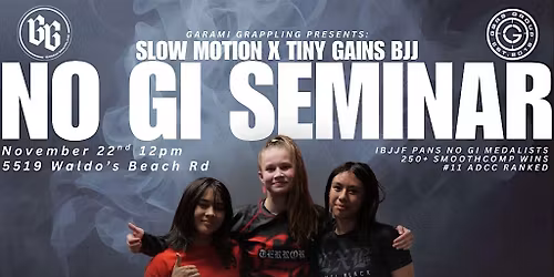 Slow Motion x Tiny Gains No Gi Seminar