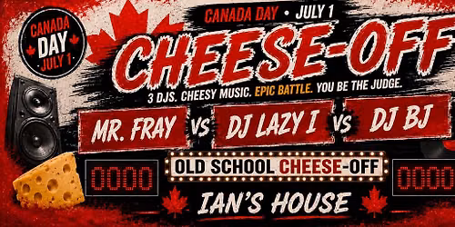 The Canada Day Cheese off (New Location)