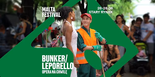 BUNKER \/ LEPORELLO \u201eOPERA NA CHWIL\u0118" x MALTA FESTIVAL 2026