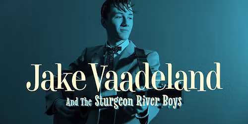 Blast Off! Jake Vaadeland & The Sturgeon River Boys (CAN)
