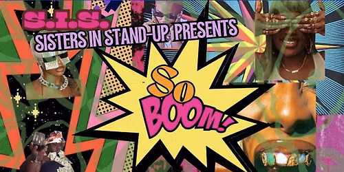 S.I.S Presents: \u201cSo Boom\u201d Stand-Up Show
