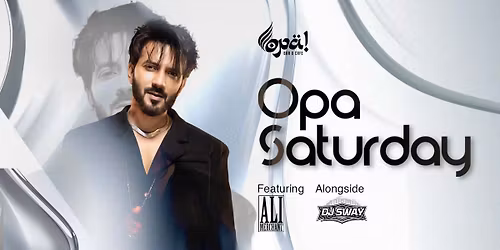 OPA! SATURDAY Ft. Ali Merchant