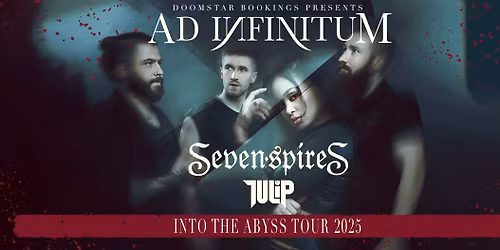 AD INFINITUM + Seven Spires + Tulip \u2022 Backstage By The Mill \u2022 Paris