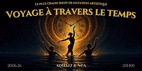 Gala de Natation Artistique - Voyage \u00e0 Travers le Temps - NCA & AQUA17