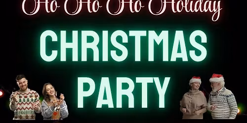 HO HO HO HOLIDAY CHRISTMAS PARTY