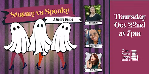 STEAMY VS. SPOOKY: A GENRE BATTLE AUTHOR PANEL AT ONE MORE PAGE BOOKS