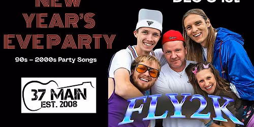 37 Main\u2019s New Year\u2019s Eve Party with Fly2K