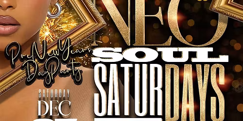 NEO SOUL "SATURDAYS" [PRE NEW YEARS DAY PARTY] @ SAMBUCA 360