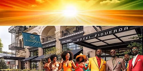THE JUNETEENTH SUMMER SOLSTICE WEEKEND BASH -2 \\ HOTEL FIGUEROA