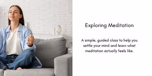 Exploring Meditation - Tuesdays