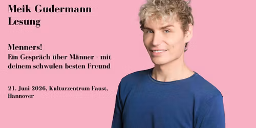 Meik Gudermann - Lesung Menners!: Ein Gespr\u00e4ch \u00fcber M\u00e4nner mit deinem schwulen besten Freund
