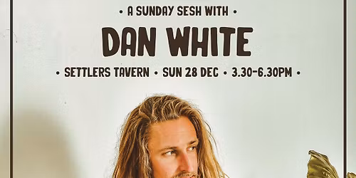 Dan White Sunday Sesh @ Settlers Tavern