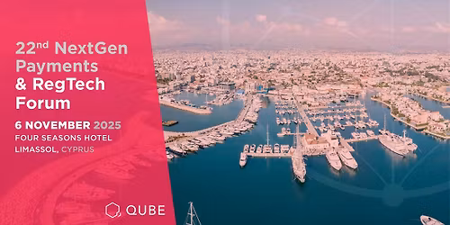 The 22nd NextGen Payments & RegTech Forum
